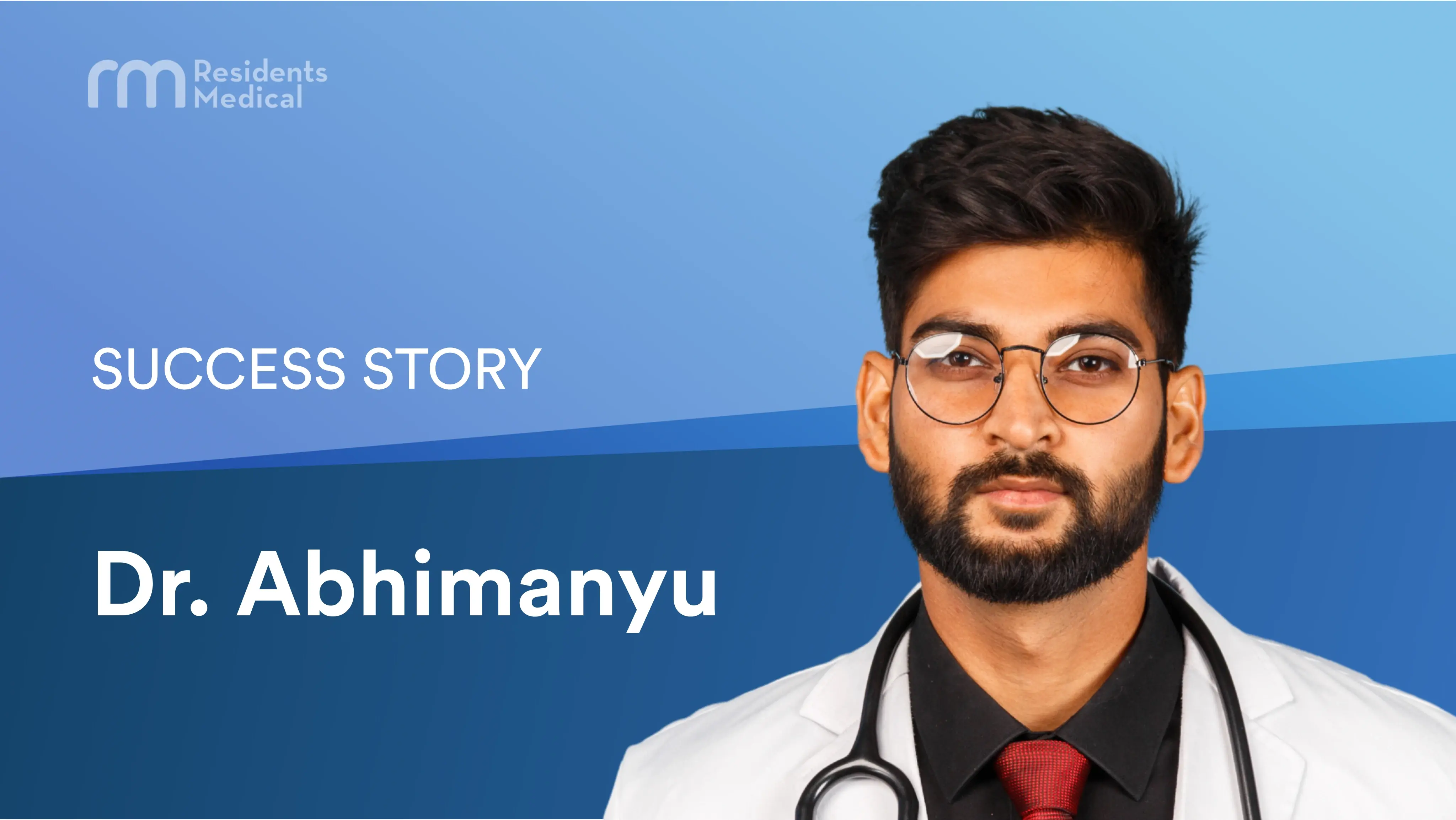 Dr. Abhimanyu's Success Story