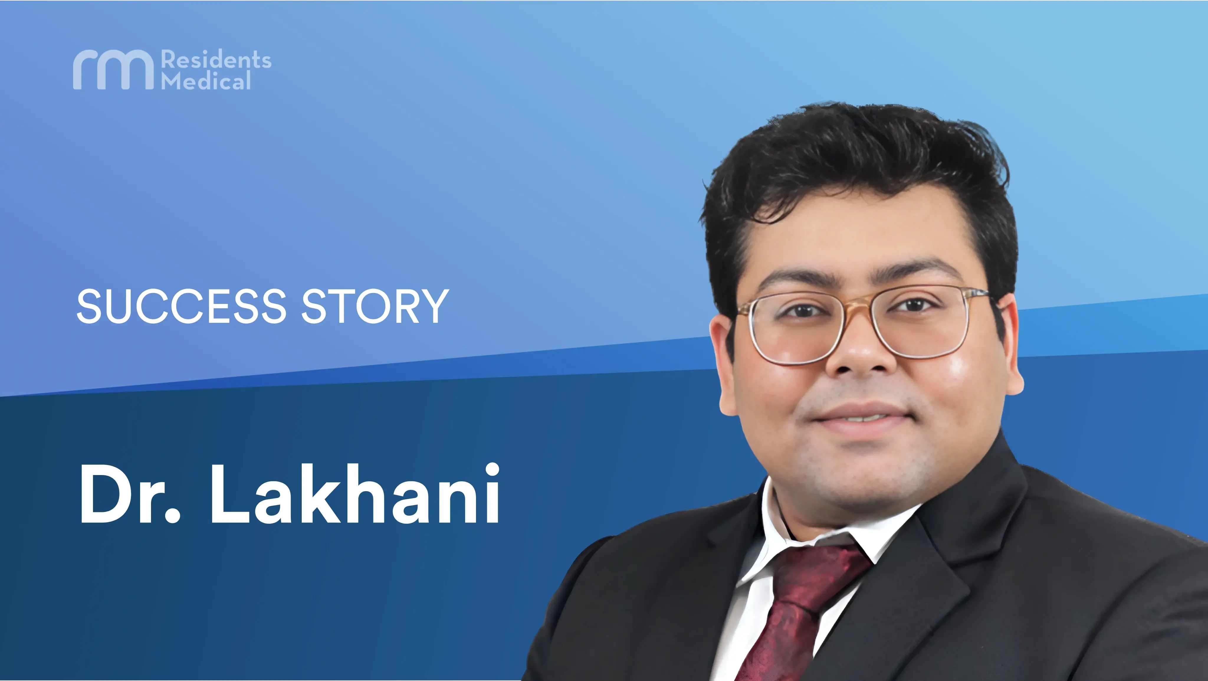 Dr. Lakhani's Success Story